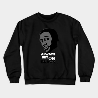 Always Bet On Black Crewneck Sweatshirt